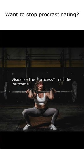Conquer Procrastination: Visualize the Process