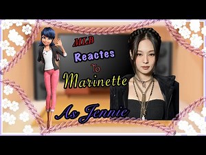 MLB reacts to matinette as Jennie | Gacha club | by: Floweriya |part (1/2)