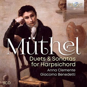 Müthel / Anna Clemente, Giacomo Benedetti - Duets & Sonatas For Harpsichord
