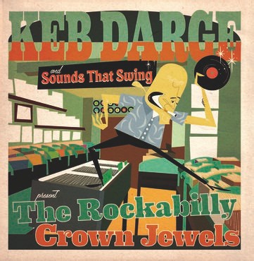 Keb Darge And Sounds That Swing - The Rockabilly Crown Jewels