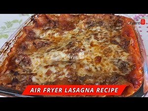 Air Fryer Lasagna Recipe That Will Blow Your Mind! 😍