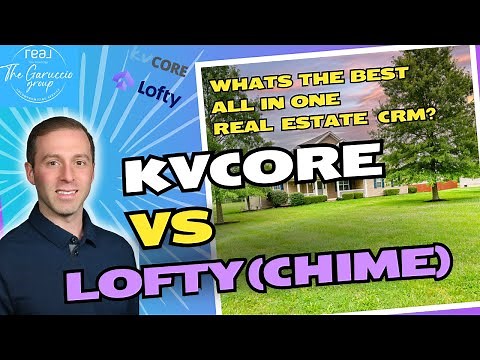 A Comparison of the Best CRM For Real Estate - KVcore vs Lofty (Chime)