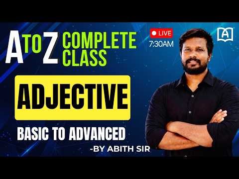 ADJECTIVES SIMPLIFIED | FROM BASIC TO ADVANCED | FOR ALL COMPETITIVE EXAMS | BY ABITH SIR #grammar