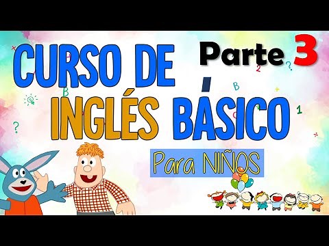 Curso GRATIS de INGLÉS BÁSICO para niños / Parte 3