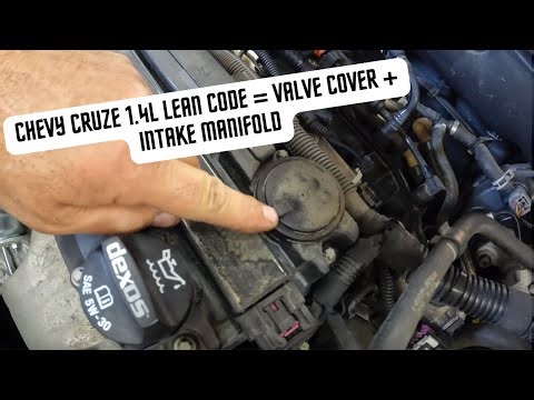 2015 Chevy Cruze 1.4 Lean Code = Valve Cover & Intake Manifold