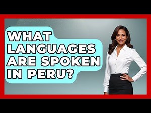 What Languages Are Spoken In Peru? - The Geography Atlas