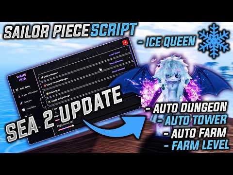 Sailor Piece New Sea 2 Script AUTO FARM, AUTO TOWER, AUTO DUNGEON, ICE QUEEN (NO KEY)