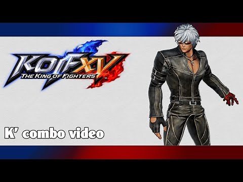 KoF XV: K' combo video (season 2)