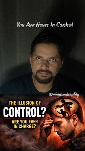 You Are Never In Control #mindandreality #neuroscience