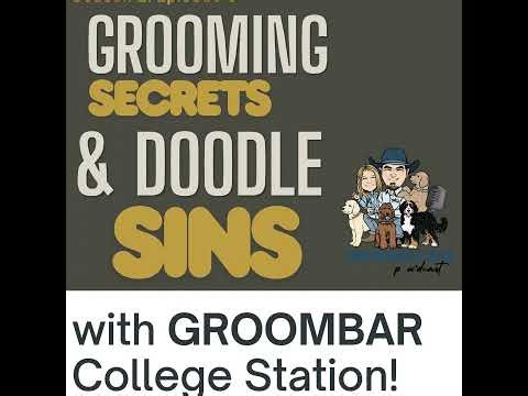 Season 2: Episode 3: Grooming Secrets & Doodle Sins with GROOMBAR College Station!
