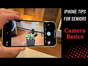 iPhone Tips for Seniors Camera Basics