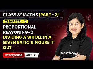 Dividing a Whole in a Given Ratio & Figure it Out | Class 8th Maths (Part 2) | Ch 3 | CBSE 2025-26
