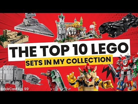 The 10 BEST Lego Sets in My Collection - BrickCast Ep. 99