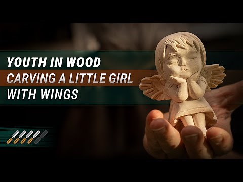 How to Carve a Child Figure – Wood Carving a Dreamy Angel Girl
