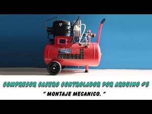 Compresor Casero con Motor de Frigorico y Arduino #5 : Montaje parte mecanica.