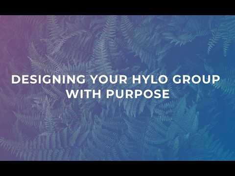 Designing your Hylo Group with Purpose