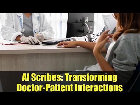 AI Scribes: Transforming Doctor-Patient Interactions