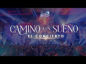 Corazón Serrano - Camino a un sueño: El Concierto