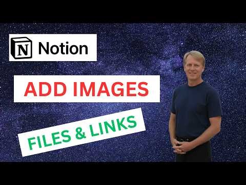 How to Add Images Files and links in Notion