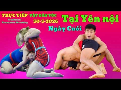 Trực tiếp ngày 30/3 Giải Vật Truyền thống Thôn Yên Nội Đồng Quang Quốc Oai.Traditional Wrestling