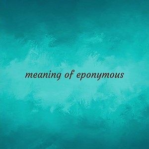 Eponymous | meaning of Eponymous