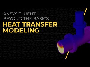 Heat Transfer Modeling in Ansys Fluent — Course Overview