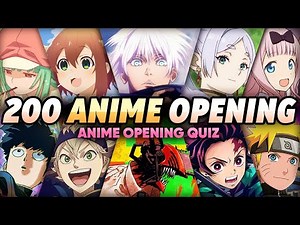 TOP ANIME OPENINGS QUIZ | 200 ICONIC OPENINGS