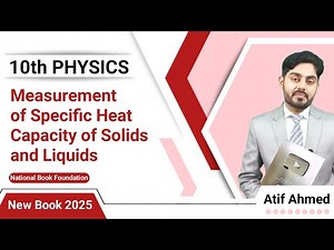 Measurement of specific heat capacity of solids and liquids class 10 nbf || 10th class physics