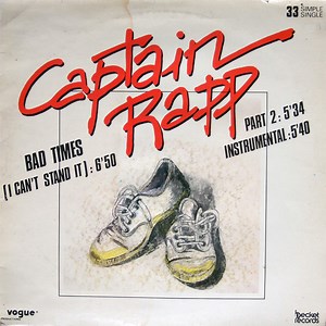 Captain Rapp - Bad Times (I Can't Stand It)