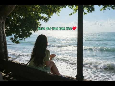 Tum The Toh Sab Tha… Ab Kuch Bhi Nahi 💔 | Sad Reel #tranding #viral #songs 