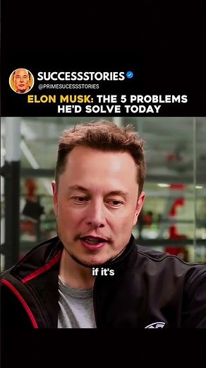 Elon Musk The 5 Problems He'd Solve Today #elonmusk #solveproblems #mindset #successmindset