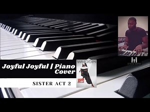 Joyful Joyful- Sister Act 2 Piano accompaniment
