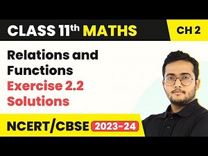 Class 11 Maths Chapter 2 | Relations and Functions - Exercise 2.2 Solutions