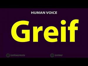 How to Pronounce Greif