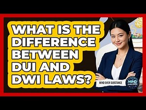 What Is The Difference Between DUI And DWI Laws? - Mind Over Substance