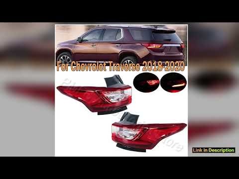 LED TailLight Assembly Rear Turn Signal Light Brake Lamp Reversing Lamp For Chevrolet Traverse 2018