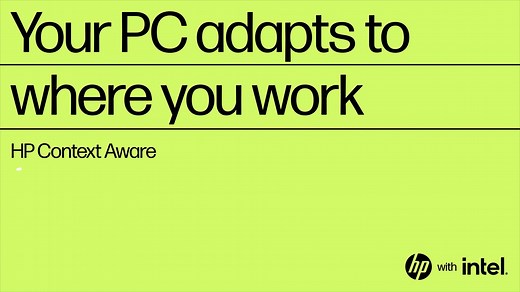 Your PC Adapts to How You Work with HP Context Aware