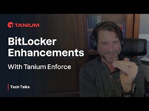 BitLocker Enhancements with Tanium Enforce - Tanium Tech Talks #116