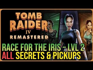 Race for the Iris – All Secrets & Pickups – Tomb Raider 4 Remastered