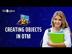 How To Create Object in OTM | Oracle Transportation Management | GoLogica
