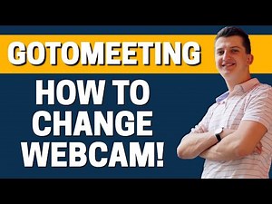How To Change Video In GoTomeeting (how To Change Webcam In GoToMeeting)