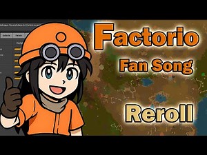 Factorio Fan Song - Reroll