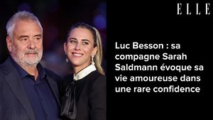 Luc Besson : sa compagne Sarah Saldmann évoque sa vie amoureuse dans une rare confidence