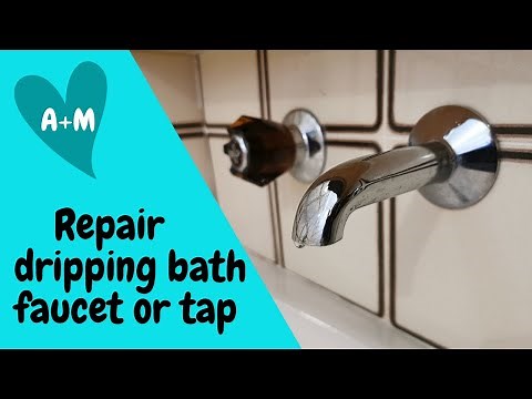 How to repair and service dripping bath faucet or tap