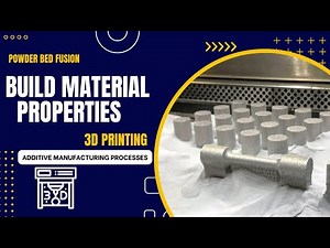 Build Material Properties in Metal Powder Bed Fusion