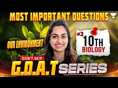 Class 10 Biology 2026 | Our Environment Most Important Questions | Shivangi Ma'am