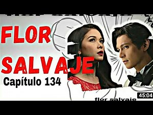 Flor Salvaje Capítulo 134 en Español Latino 🔴