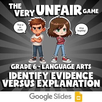 Identify Evidence Versus Explanation VERY UNFAIR GAME - Grade 6 ELA Review