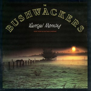 The Bushwackers - Warrigal Morning