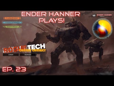Roguetech Course Correct - Playthrough EP 23